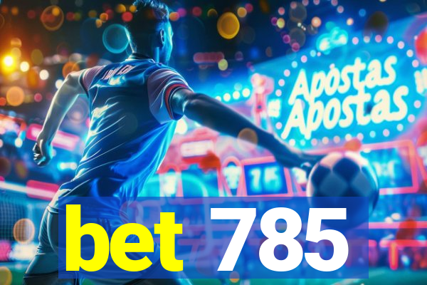 bet 785